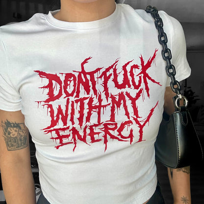 Don't Fuck With my Energy' - JustBent, White Womens Baby T-shirt